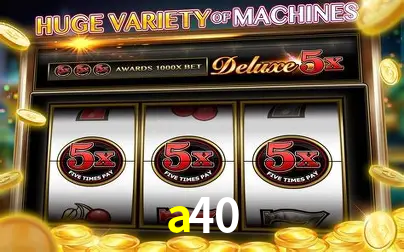Descubra o Mundo do Cassino Online com a40